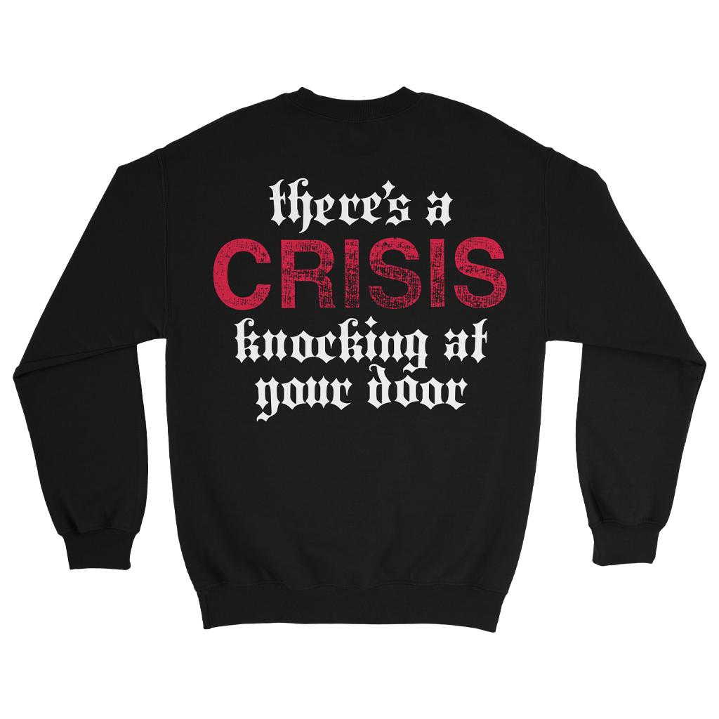 Crisis Knocking Crewneck Sweatshirt